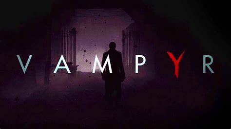 Trois bonnes raisons de jouer à Vampyr