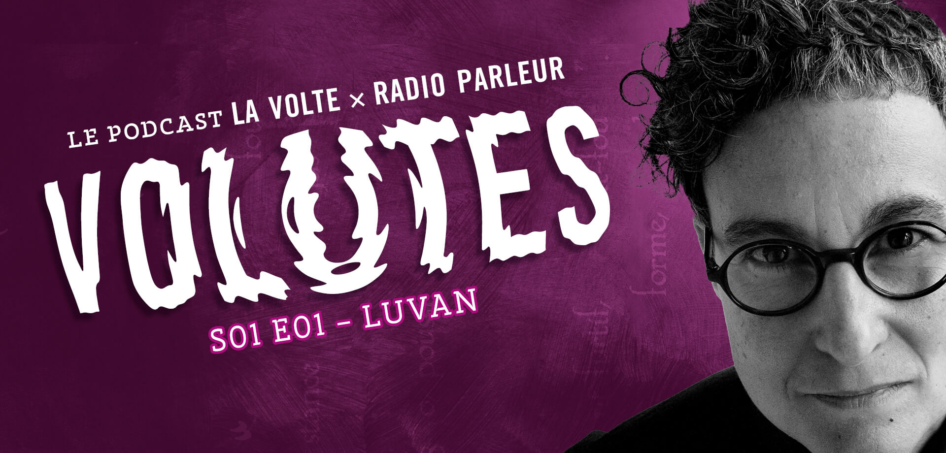 Volutes - le podcast des éditions La Volte et de Radio Parleur