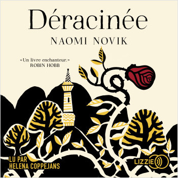 Déracinée de Naomi Novik est désormais disponible en audio