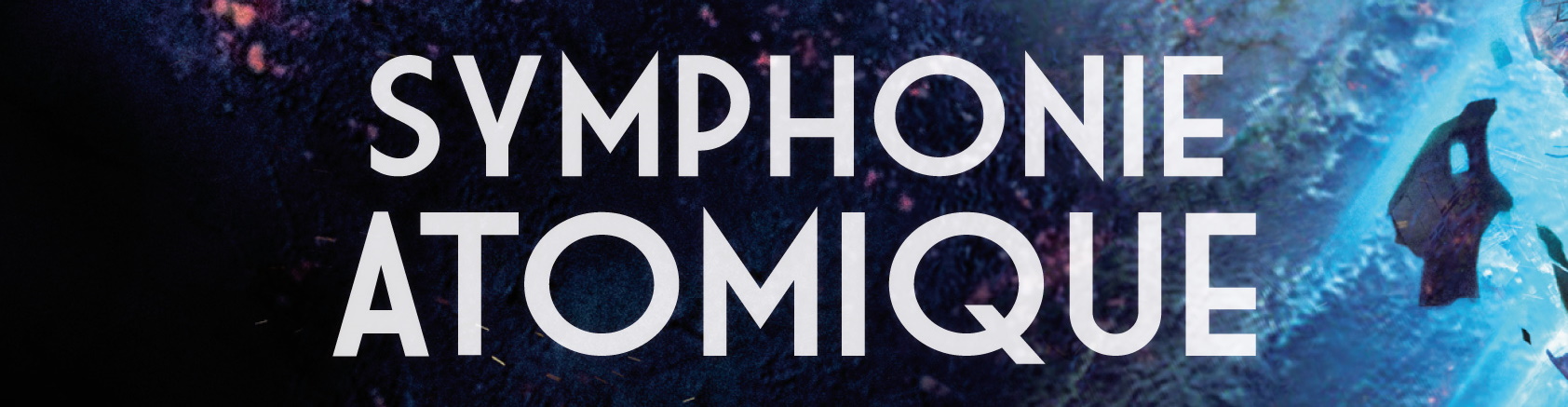 Symphonie atomique - Les secrets d'écriture d'Etienne Cunge