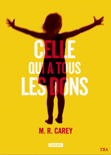 Celle qui a tous les dons, de M.R Carey