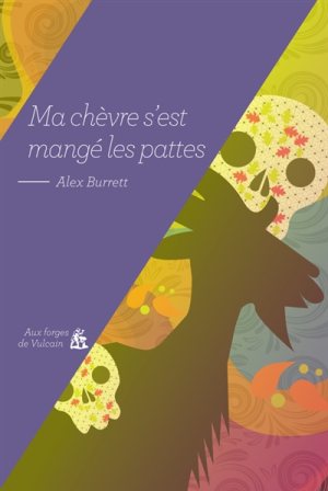 Alex Burrett, Ma chèvre s’est mangé les pattes, 