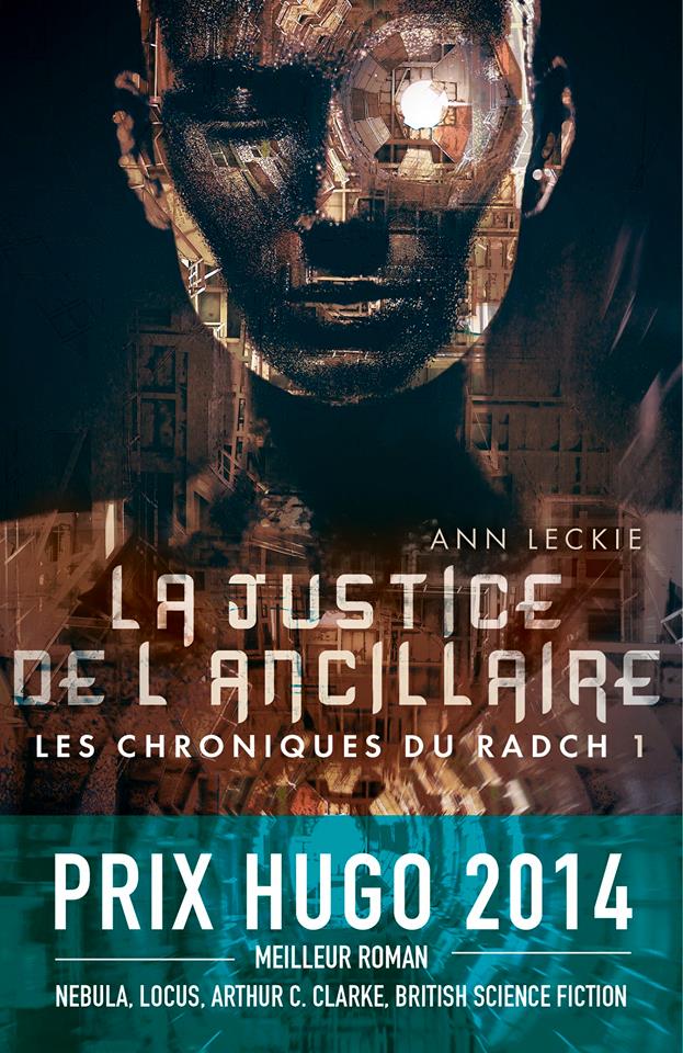 Ancillary Justice Ann Leckie The Hugo, Nebula and Arthur C. Clarke Award  Winner