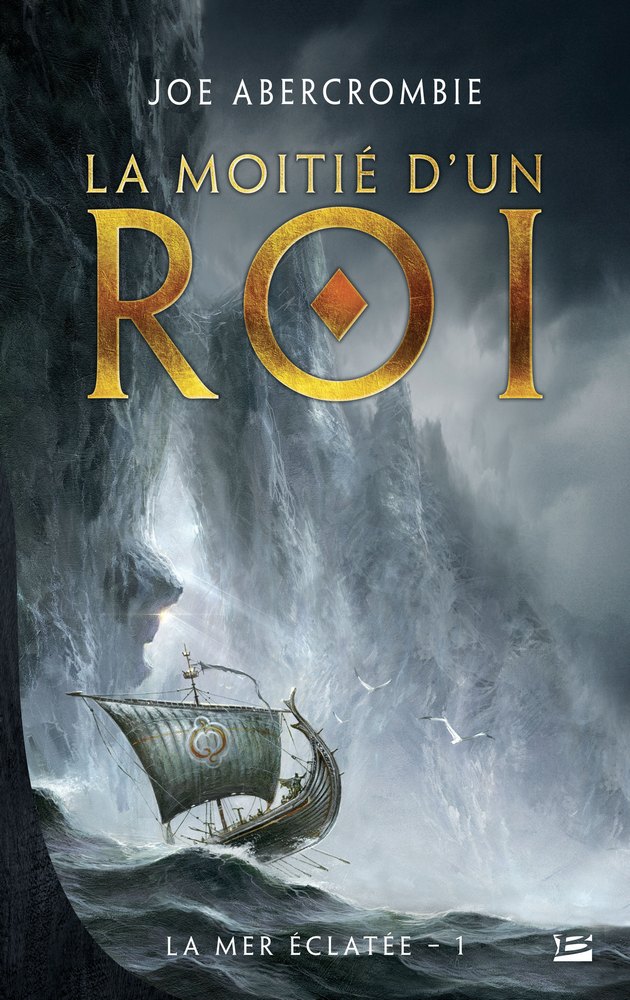 La moitié d’un roi (La mer éclatée I), Joe Abercrombie
