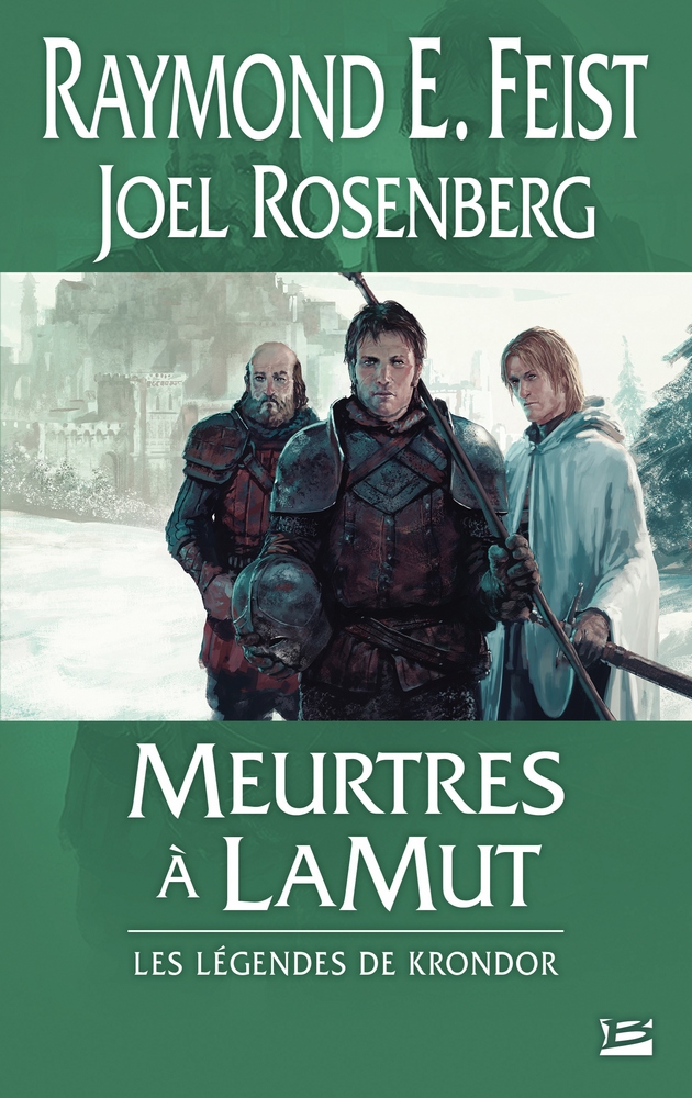Raymond E. FEIST, Joel ROSENBERG MEURTRES À LAMUT Les Légendes de Krondor