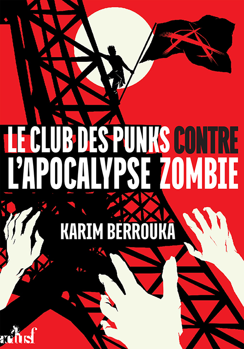 De quoi ça parle revient sur Le club des punks contre l'apocalypse zombie, de Karim Berrouka