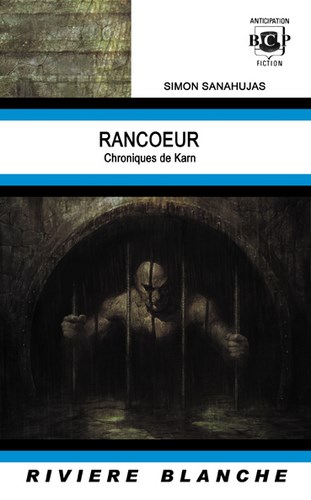 Rancoeur de Simon Sanahujas chez Rivière Blanche