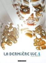 La dernière vie, tome 1