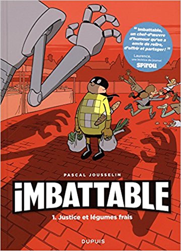 Imbattable - Tome 1 : Justice et légumes frais