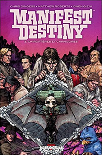 Manifest Destiny Tome 3 : Chiroptères et carnivores