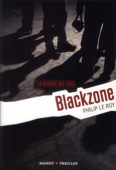 La brigades des fous - tome 1 - Blackzone 
