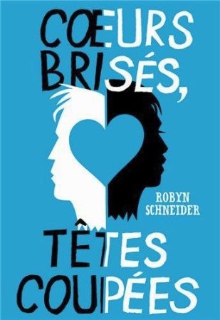 Coeurs brisés, têtes coupées