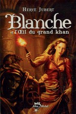 Blanche et l'Oeil du grand khan
