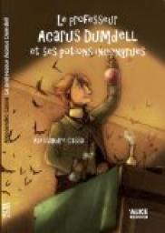 Le professeur Acarus Dumdell et ses potions incongrues