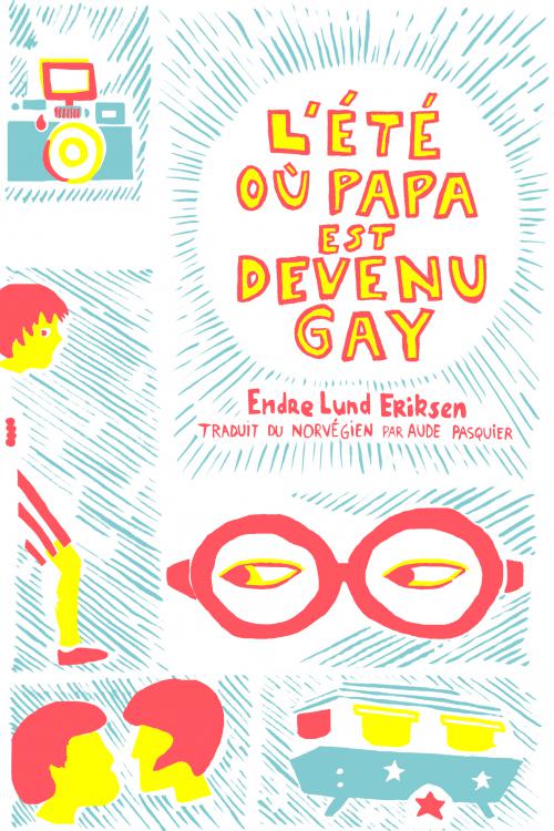 L'été où papa est devenu gay