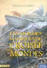 Les mondes magiques de La Croisée des Mondes
