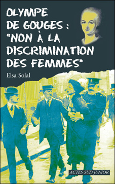 Olympe de Gouges : non à la discrimination des femmes 