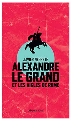 Alexandre le Grand et les Aigles de Rome