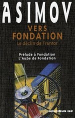 Vers Fondation – Le déclin de Trantor (Prélude à Fondation ; L’Aube de Fondation)