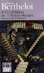 Photo de Bibliothèque de l'Entre-Mondes : les transfictions