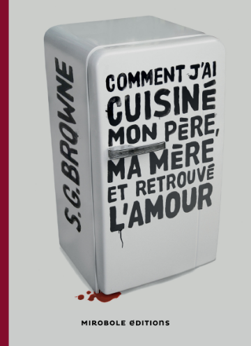 Comment j'ai cuisiné mon père, ma mère... et retrouvé l'amour
