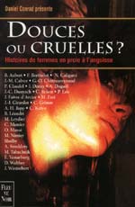 Douces ou cruelles, Histoires de femmes en proie à l'angoisse
