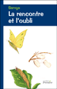 La rencontre et l'oubli 