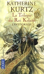 La Trilogie du Roi Kelson (L'intégrale)