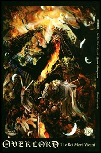 Overlord Tome 1 - Le Roi Mort-Vivant