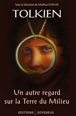 Tolkien, Un Autre Regard sur la Terre du Milieu