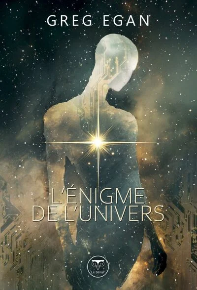 Greg Egan - L'énigme de l'univers... Un roman exigeant et parfois obscur mais qui mérite le détour.