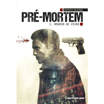 Pré-Mortem 1 : mourir de vivre
