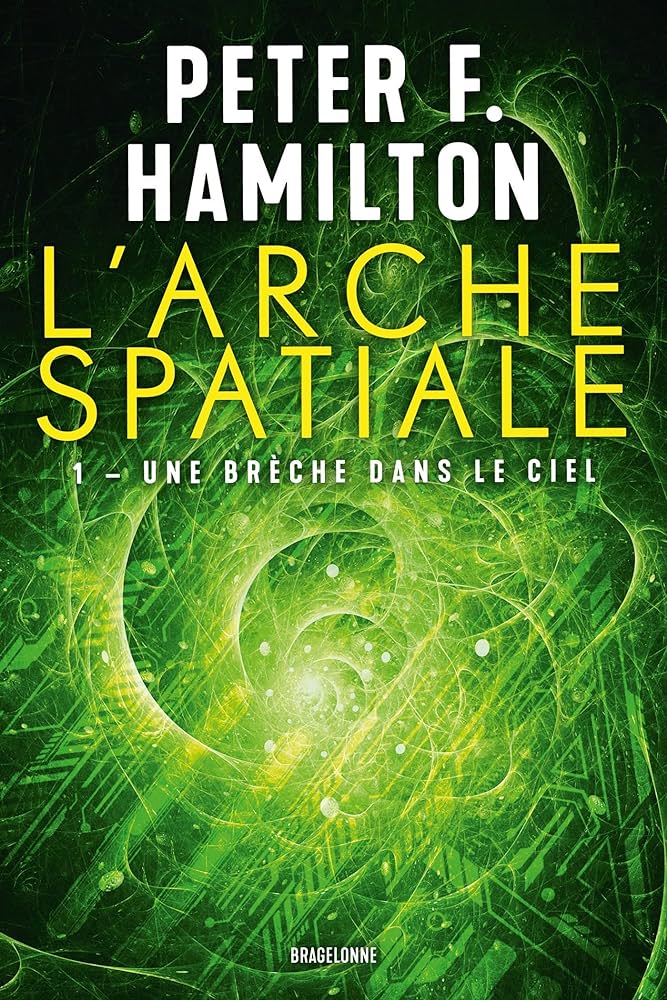 Un space opera haletant : Peter F. Hamilton - L'arche spatiale : une brèche dans le ciel