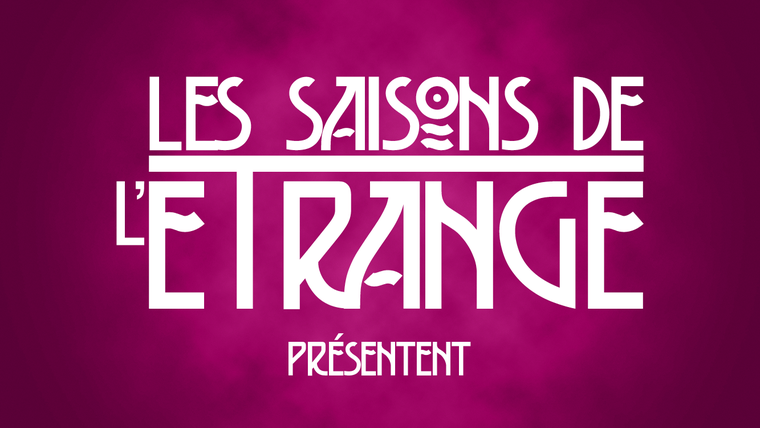La campagne de crowdfunding des Saisons de l'Étrange est ouverte !