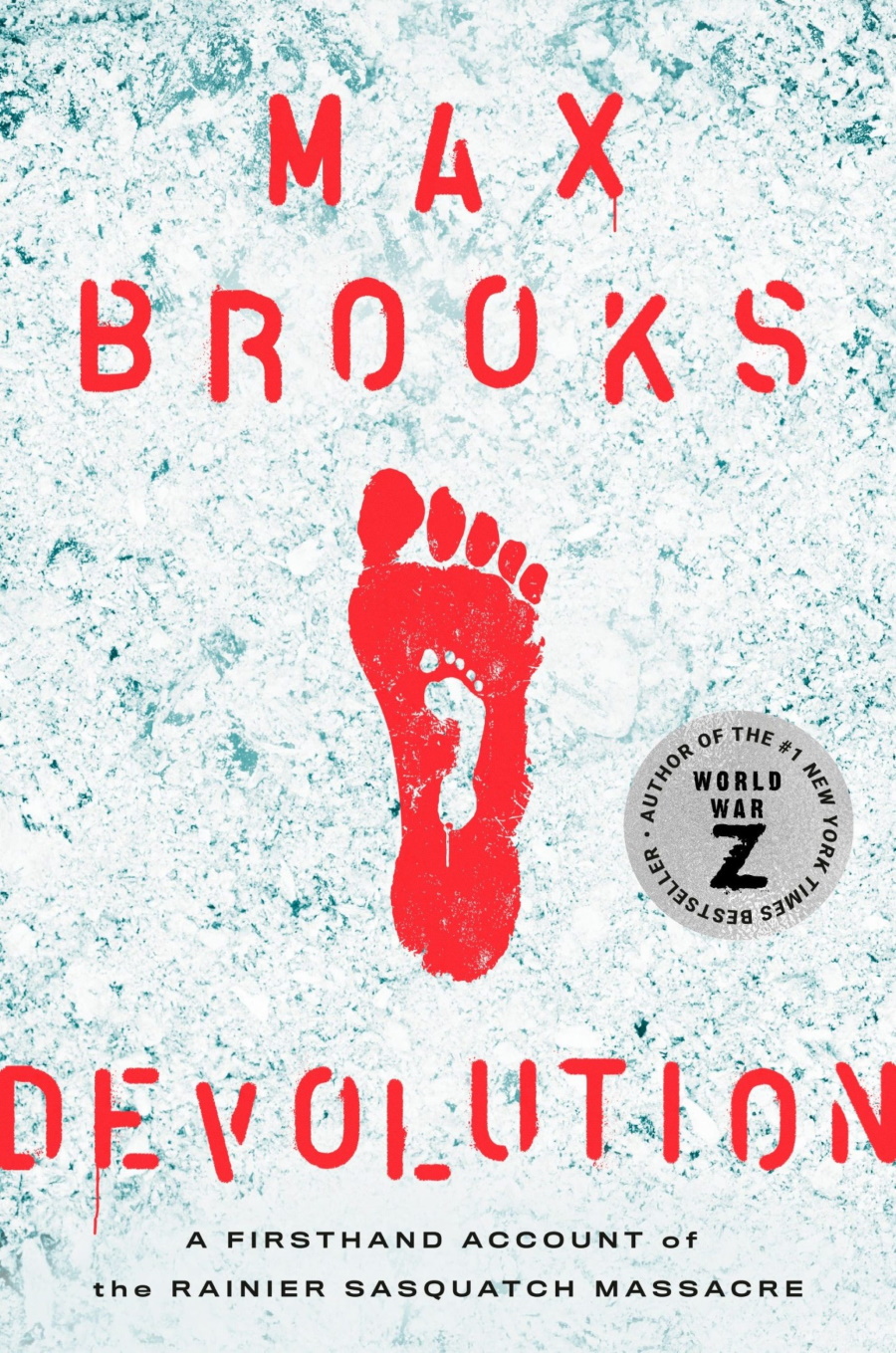 Devolution : A Firsthand Account of the Rainier Sasquatch Massacre - Le nouveau roman de Max Brooks