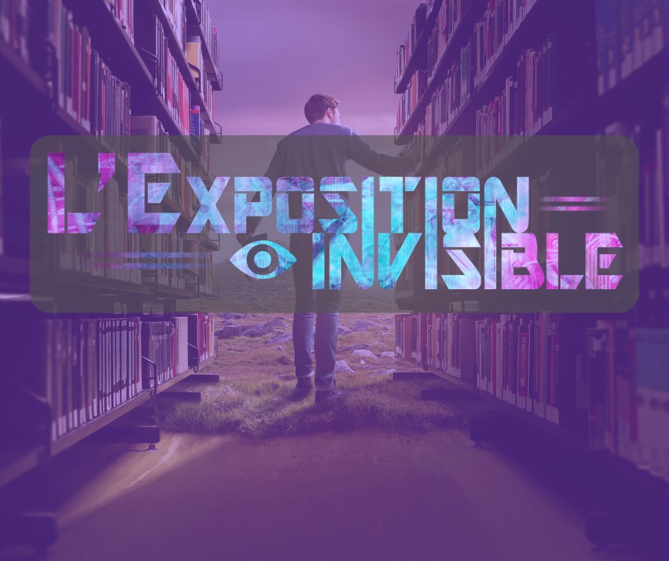 [Mois de l'Imaginaire] Exposition Invisible