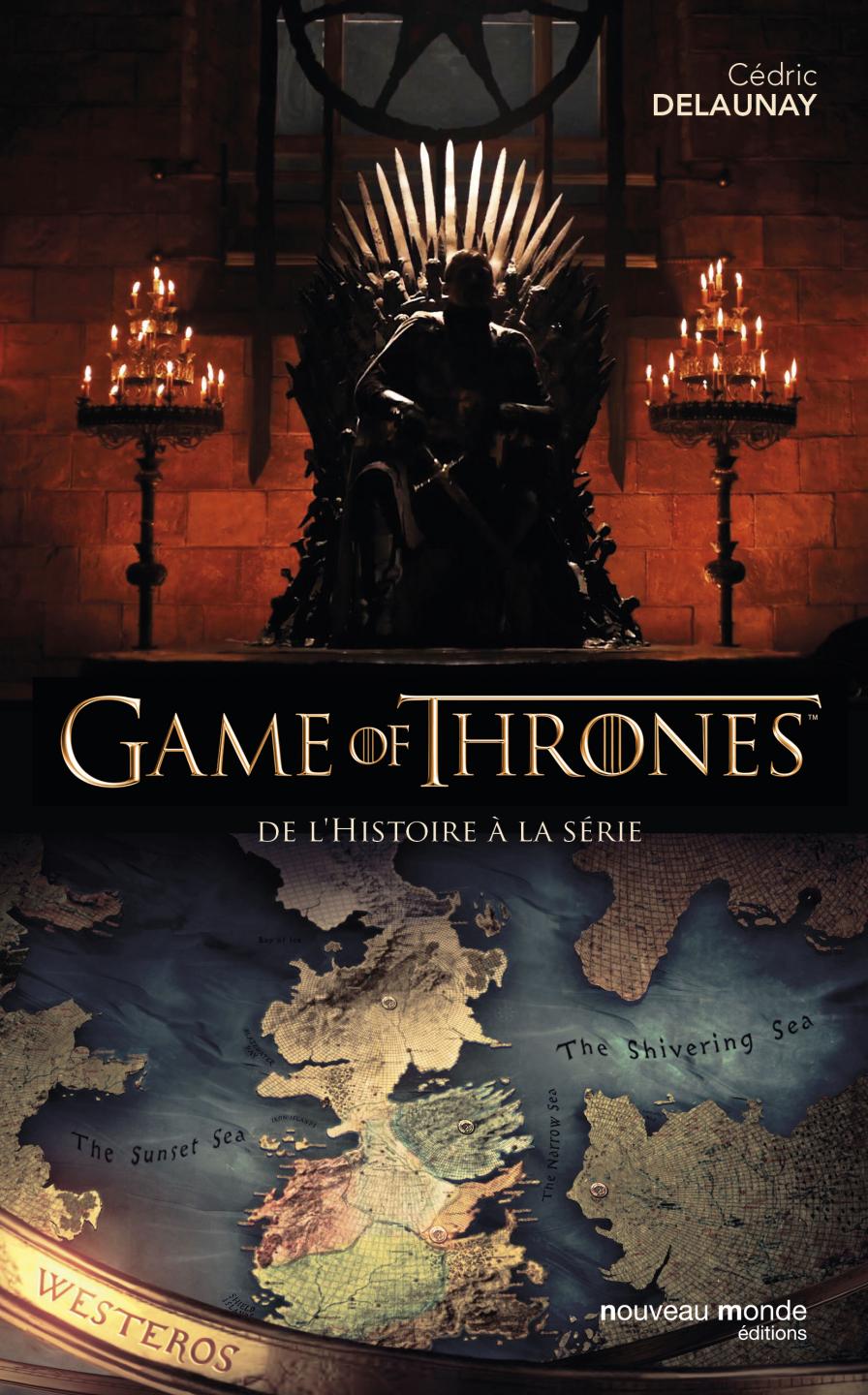 Game of Thrones, de l'histoire à la série par Cédric Delaunay