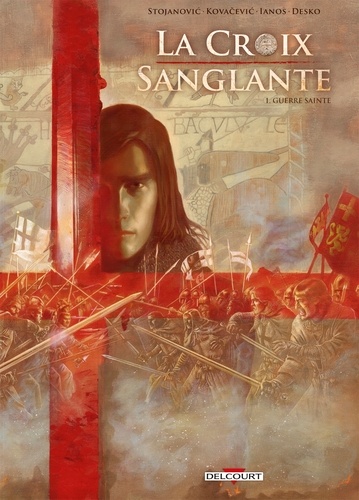 Marko Stojanovic - La croix sanglante 1 : Guerre sainte