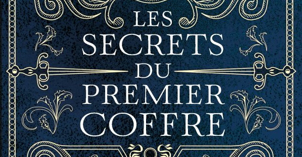 Les Secrets du premier coffre - Fabien Cerutti de retour en compagnie du Bâtard de Kosigan