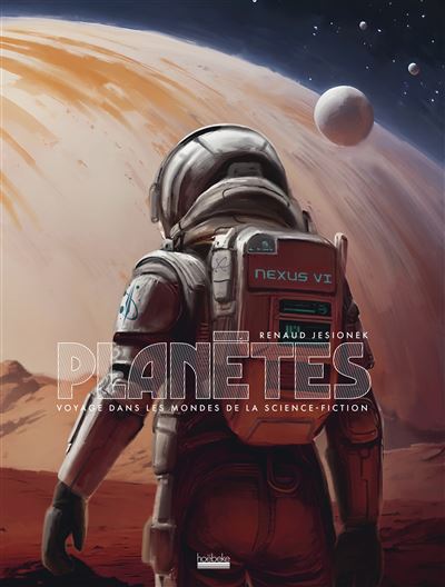 Planètes. Voyage dans les mondes de la science-fiction
