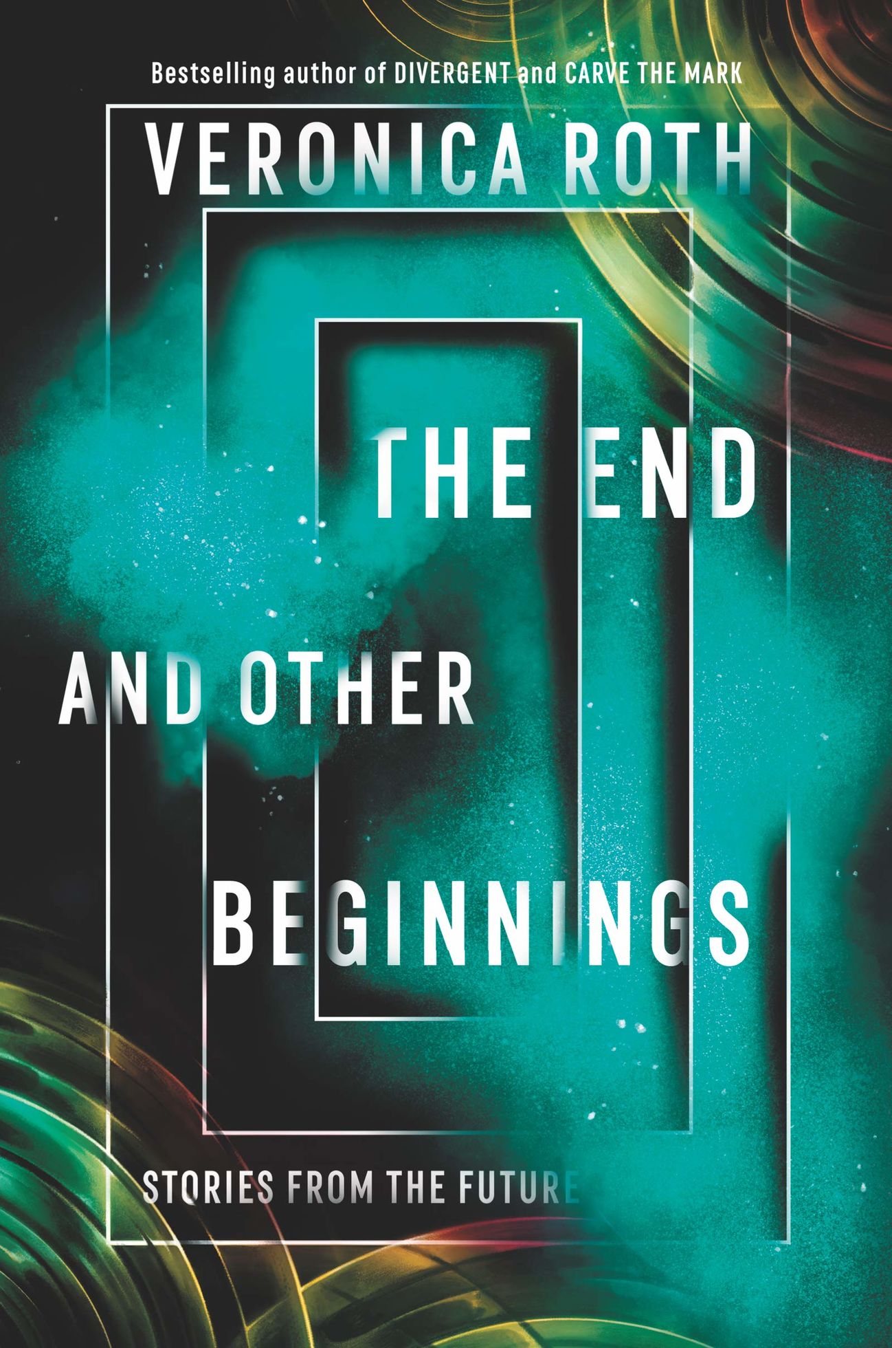 The End and Other Beginnings : Stories from the Future - Le nouvel ouvrage de Veronica Roth