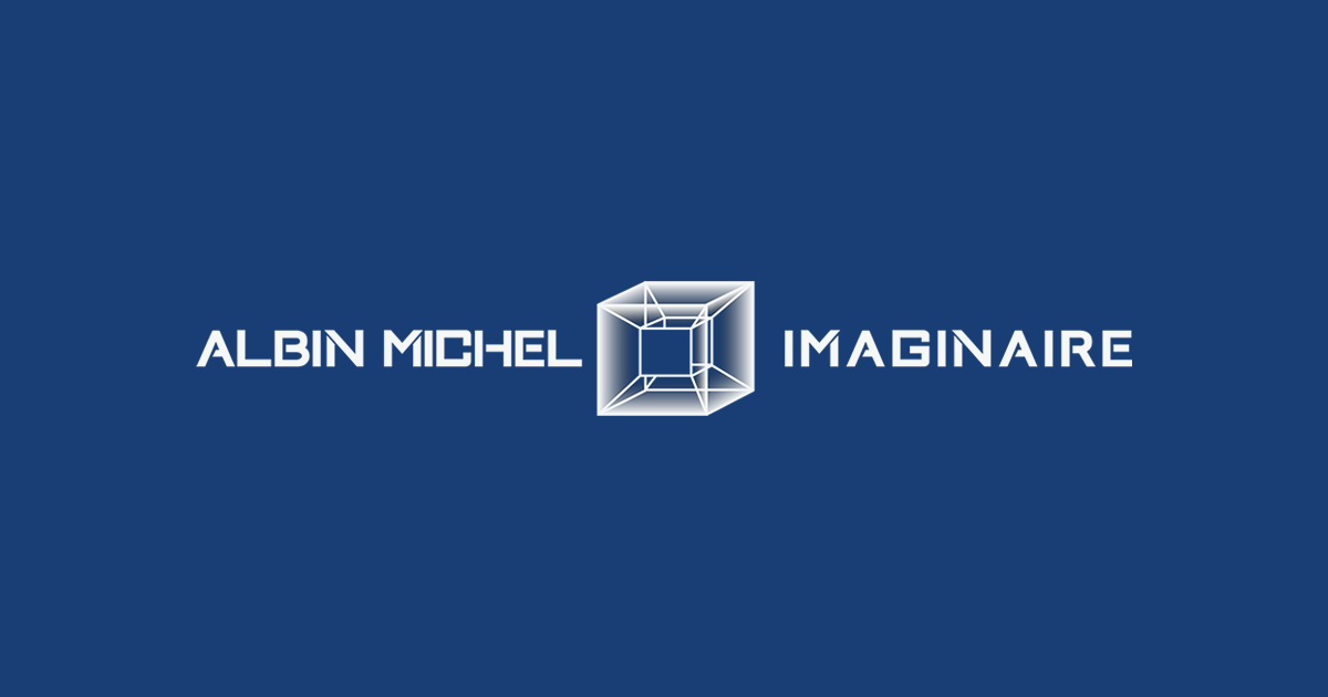 Les dates de sorties des éditeurs de l'imaginaire - Albin Michel Imaginaire