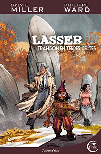 Lasser, tome 5 - Trahisons en terres celtes - Sylvie Miller et Philippe Ward nous parlent de leur dernier roman