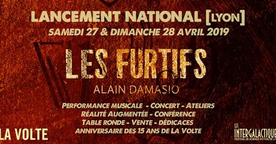 Lancement national - Les Furtifs - Alain Damasio - Lyon