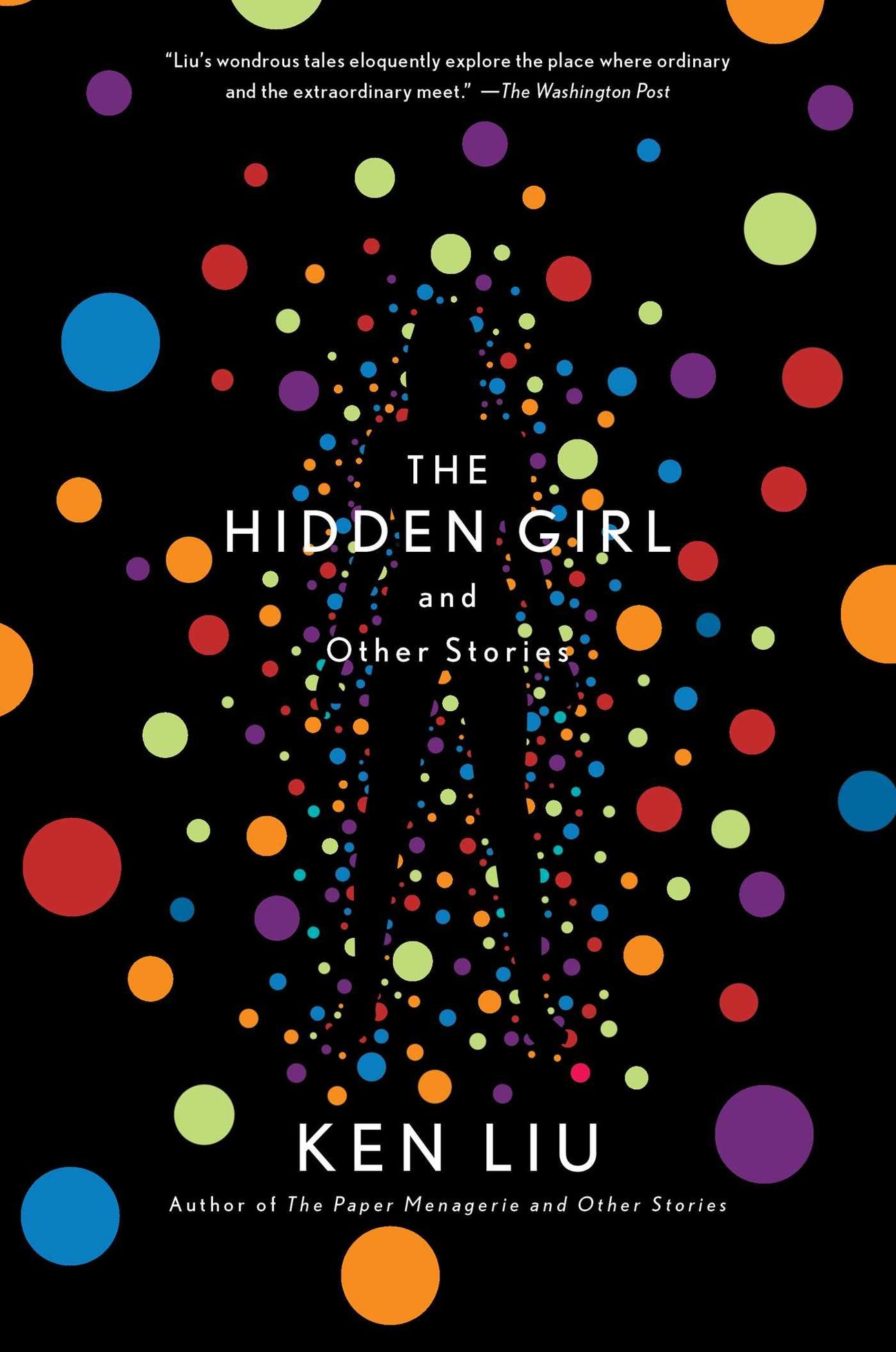 The Hidden Girl and Other Stories - Le nouveau recueil de Ken Liu