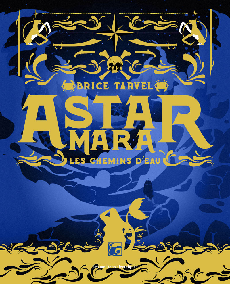 Astar Mara - Les Chemins d'eau, le nouveau roman de Brice Tarvel