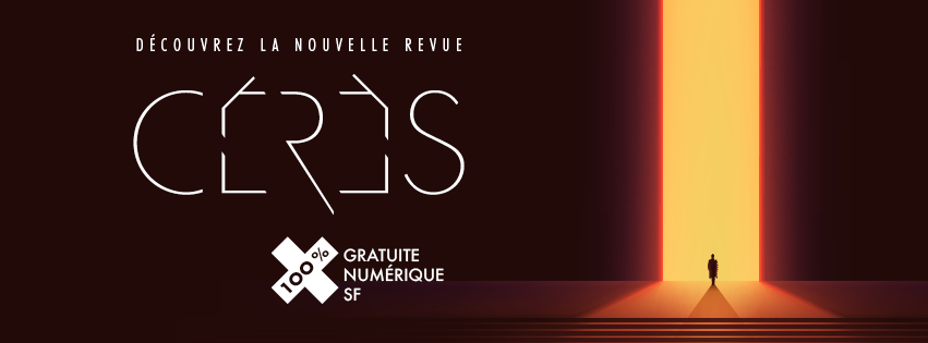 Découvrez la nouvelle revue Cérès, 100% gratuite, 100% numérique, 100% SF