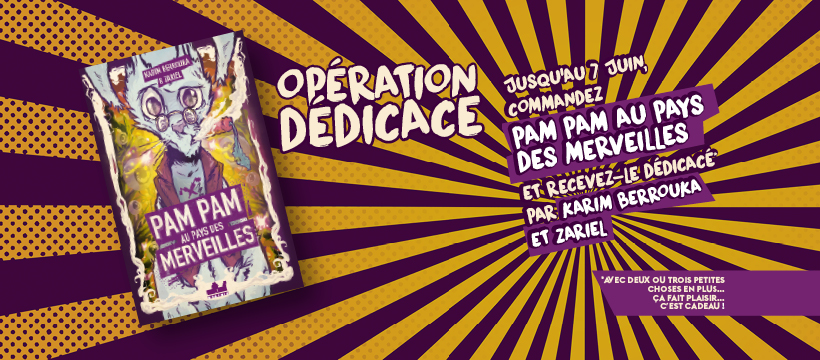 L'Opération dédicace de Pam Pam au pays des merveilles continue !