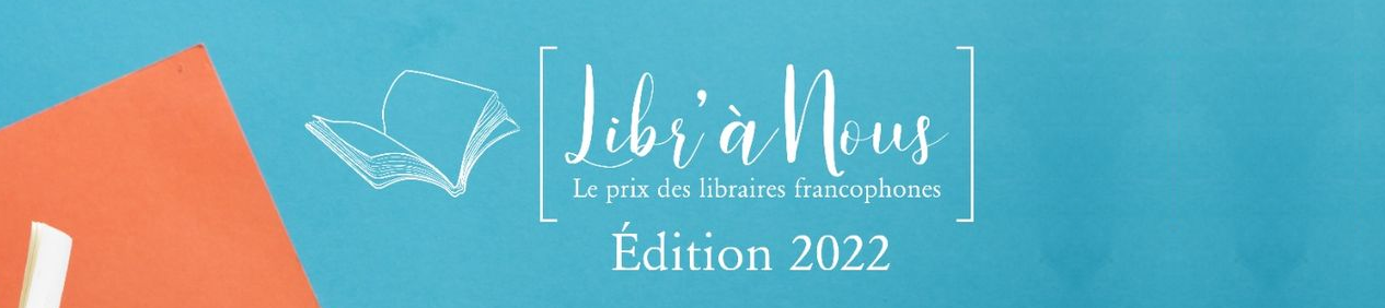 La seconde sélection du Prix Libr'à Nous 2022 dévoilée