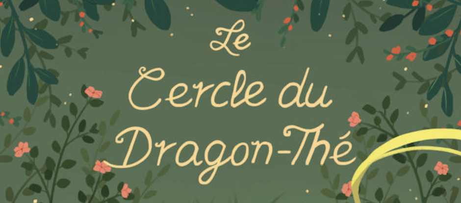 Trois raisons de lire Le Cercle du Dragon-thé de Kay O'Neill